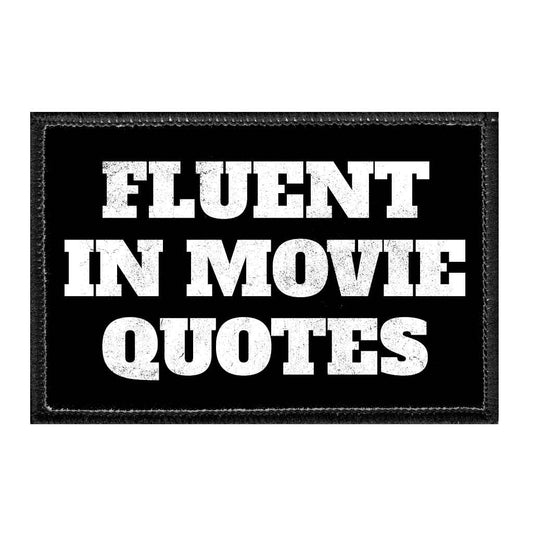 Fluent In Movie Quotes - Removable Patch
