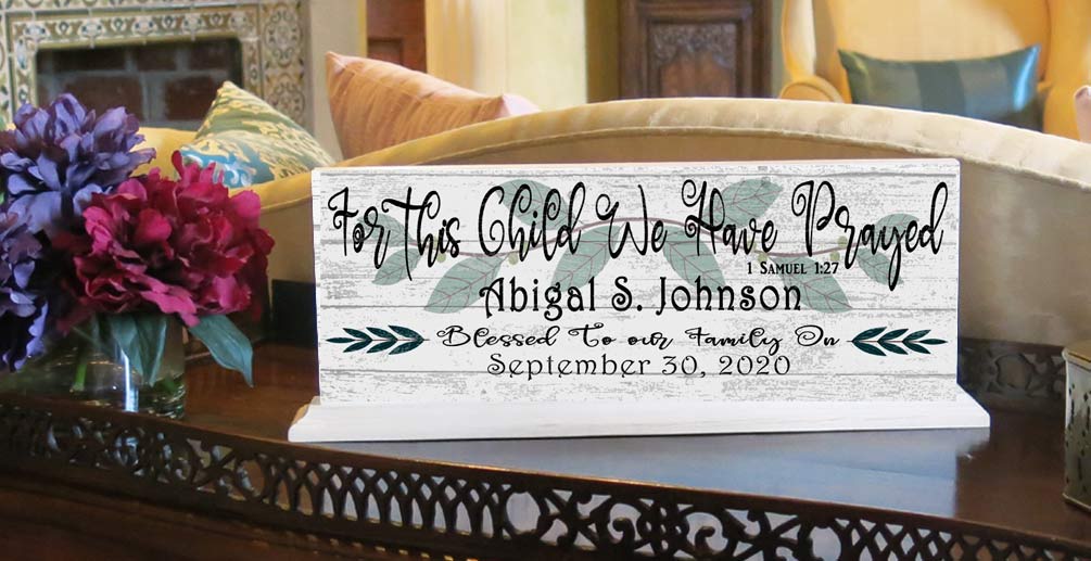 For This Child We Have Prayed Sign PERSONALIZED With Name and Date For Mantel or Shelf - SOLID WOOD 16.5in x 6in Free Standing