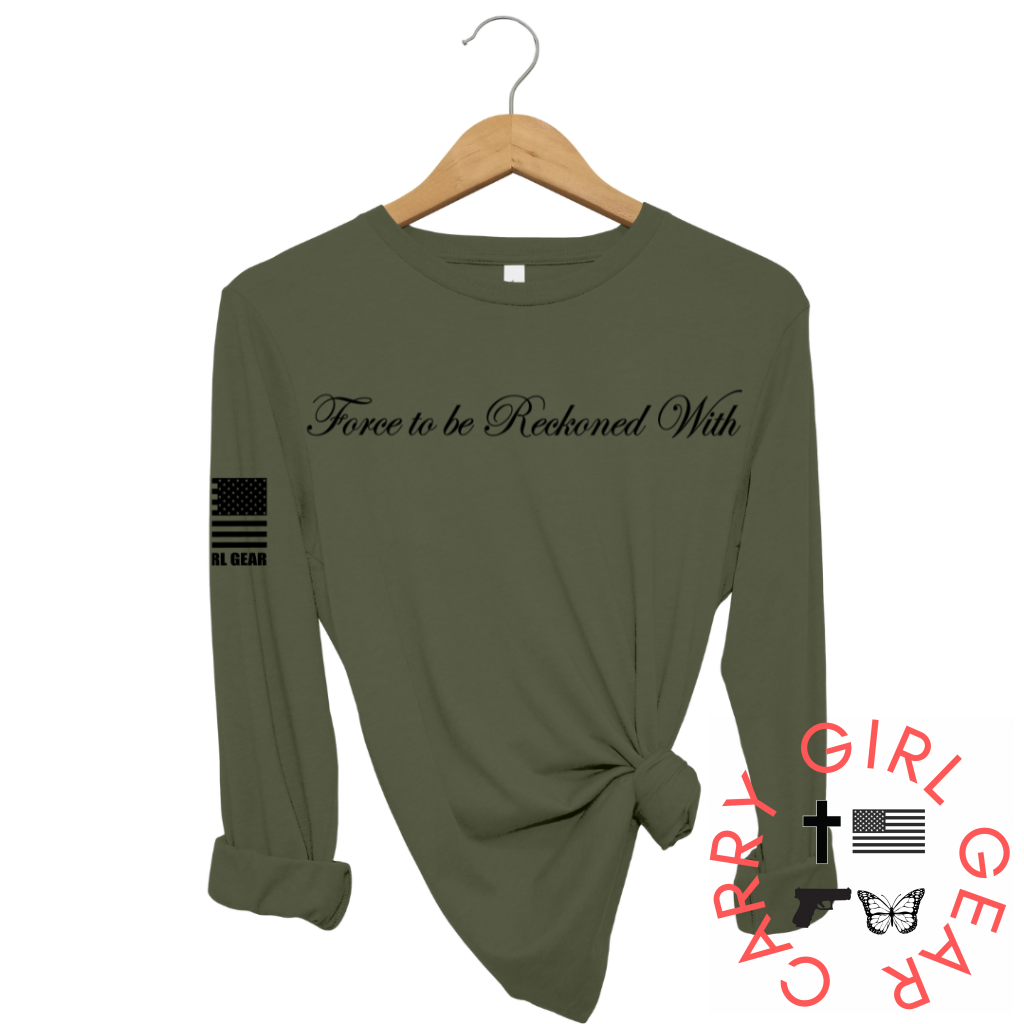 FORCE TO BE RECKONED WITH Long Sleeve