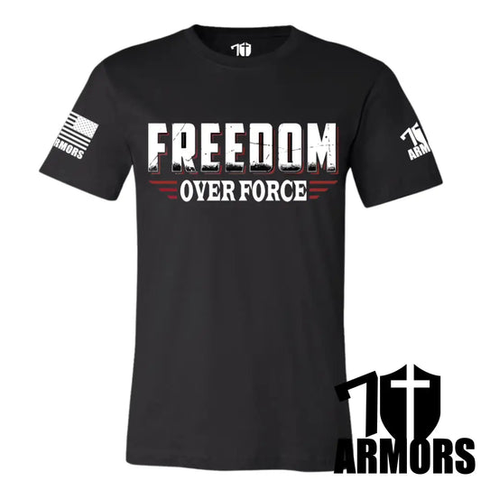 FREEDOM OVER FORCE T-SHIRT