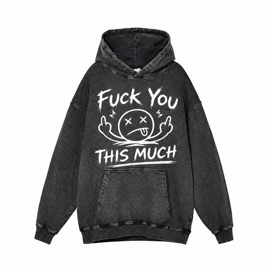 Fuck You This Much Smile Vintage Washed Hoodie