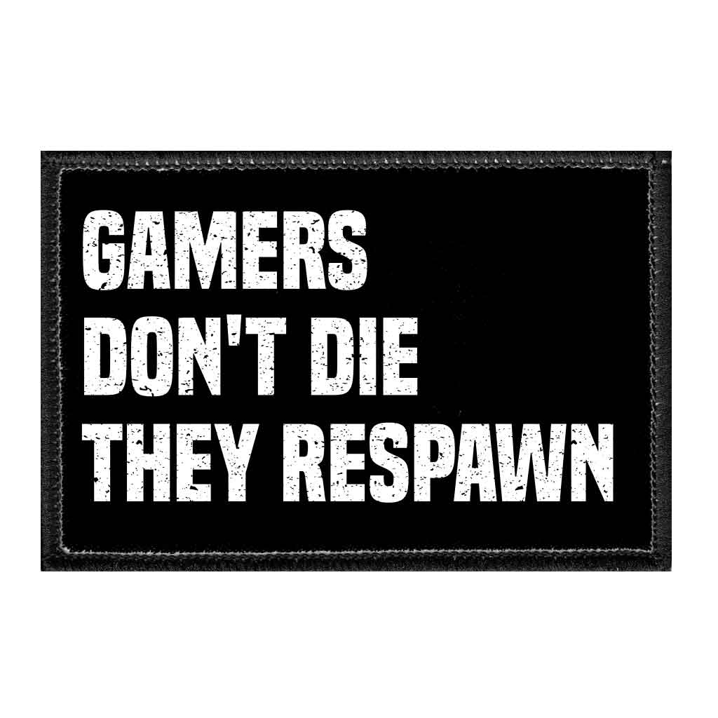 Gamers Don't Die They Respawn - Removable Patch