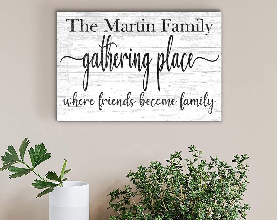 Gathering Place Family Name Sign Where Friends Become Family
