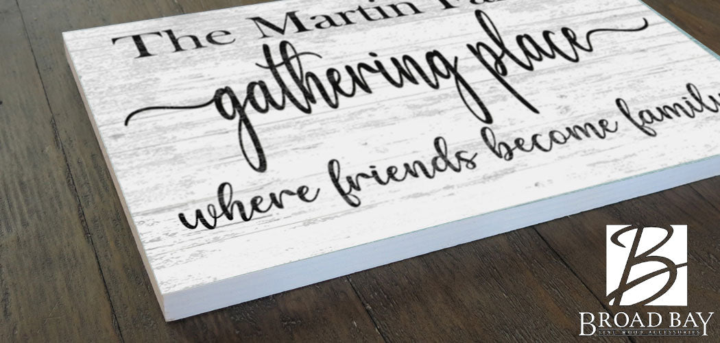 Gathering Place Family Name Sign Where Friends Become Family