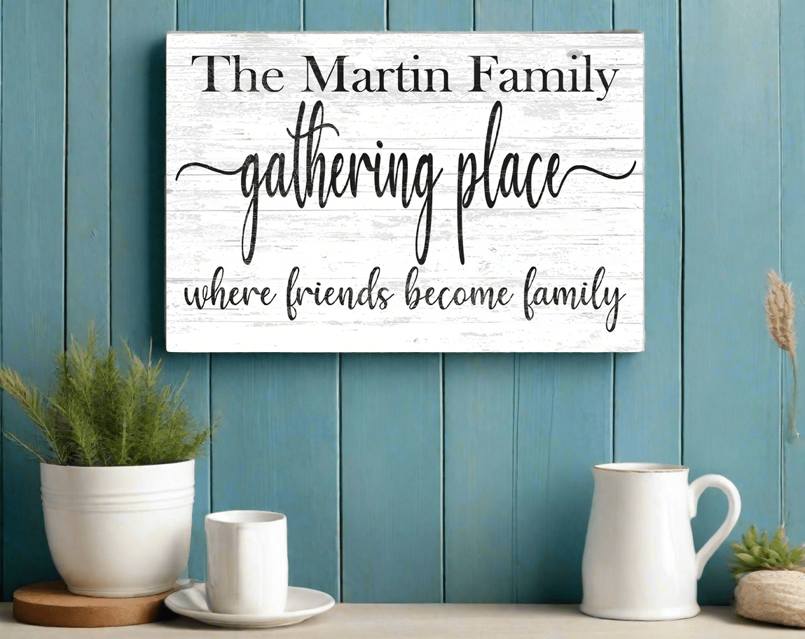 Gathering Place Family Name Sign Where Friends Become Family