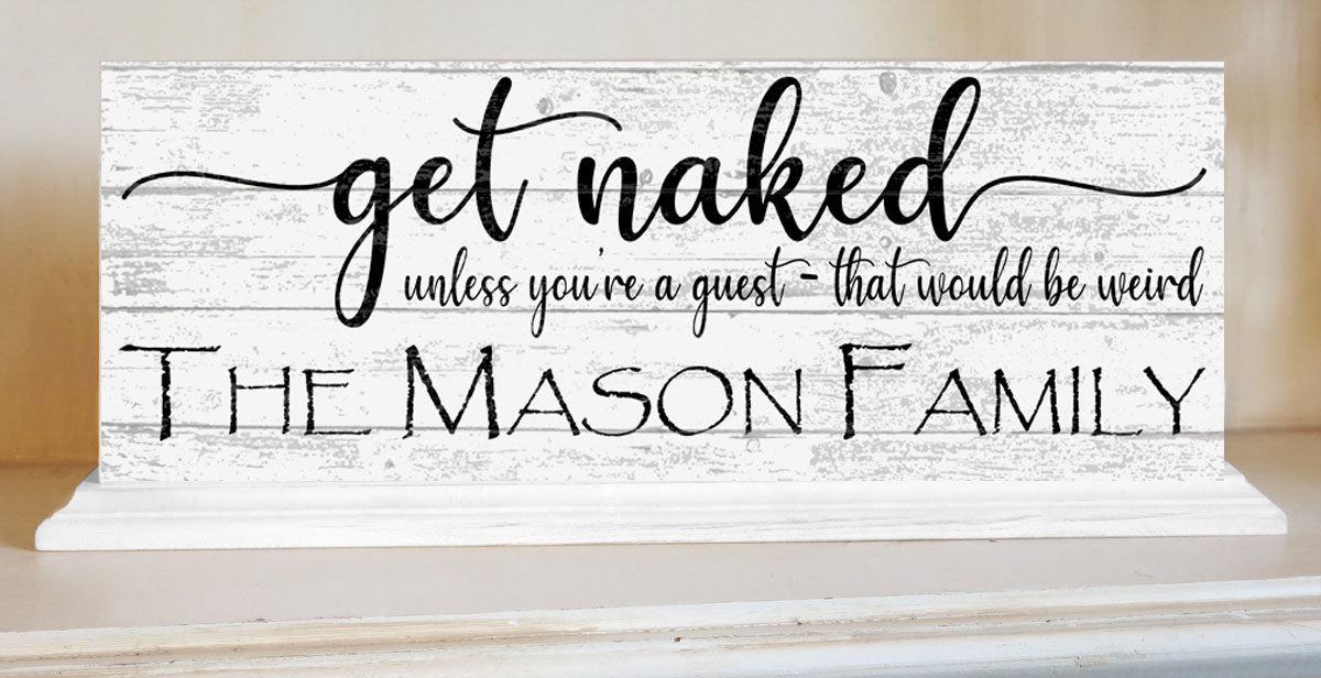 Get Naked Bathroom Sign Funny Farmhouse Decor Art Personalized Name Shelf Sign