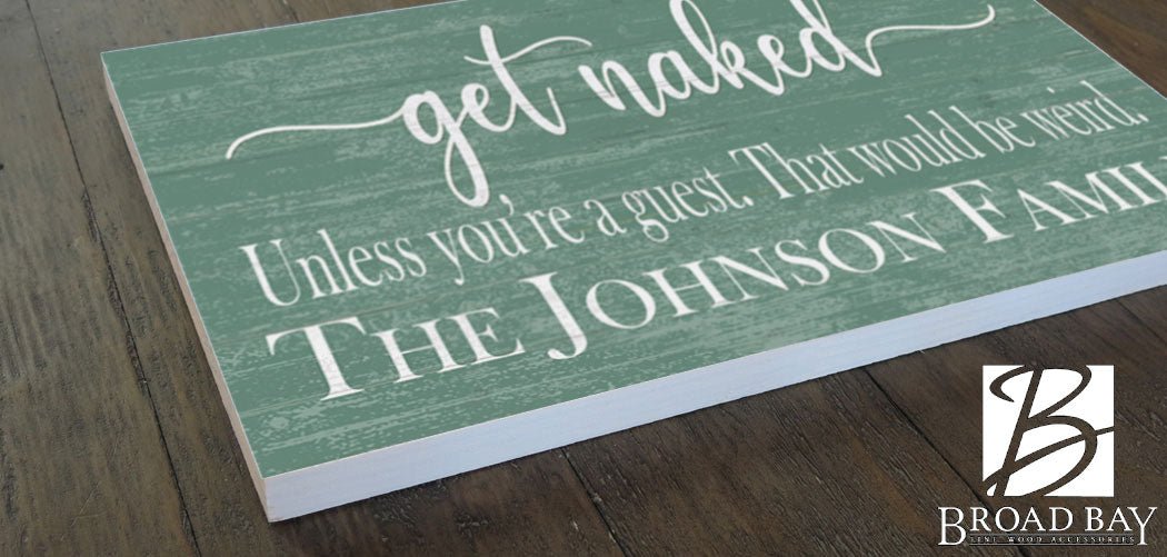 Get Naked Bathroom Sign Personalized Funny Decor - Unless You're a Guest That would be Weird
