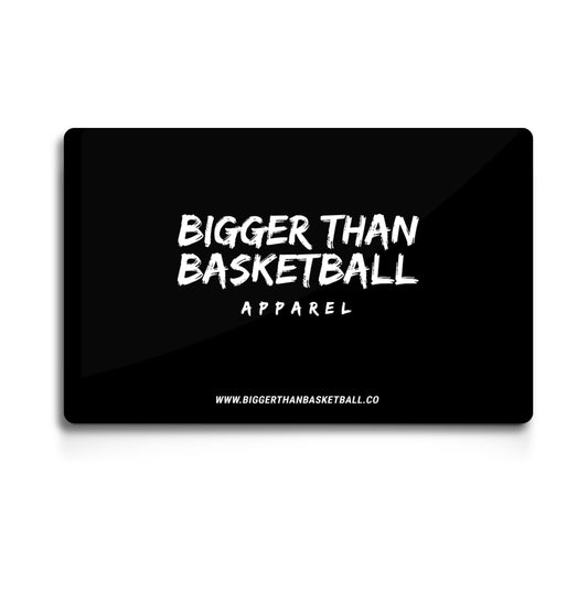 Gift Card - Bigger Than Basketball ($50 - $500)