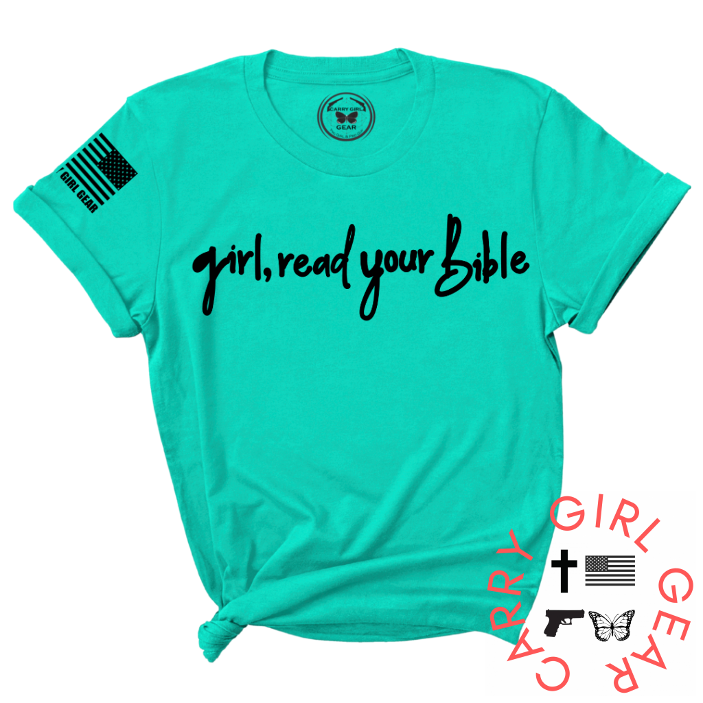 GIRL, READ YOUR BIBLE Tee