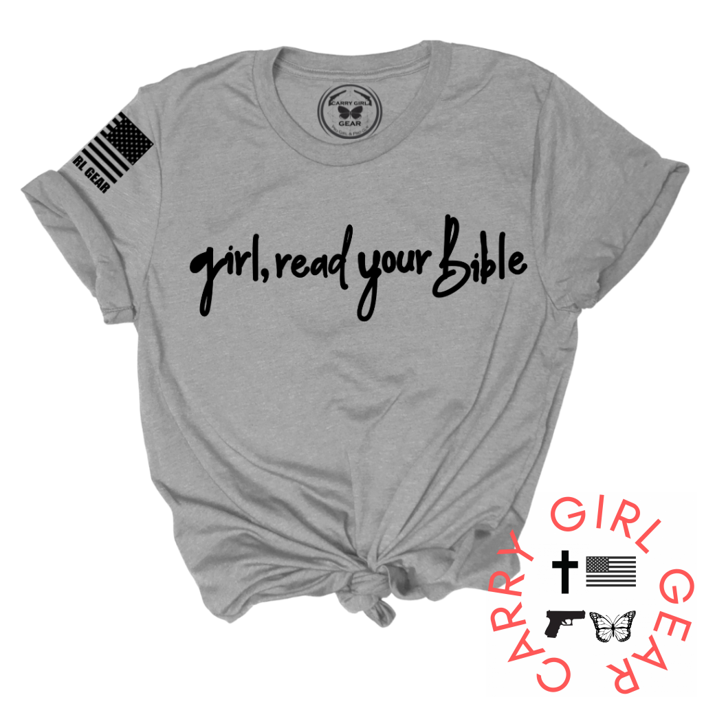 GIRL, READ YOUR BIBLE Tee