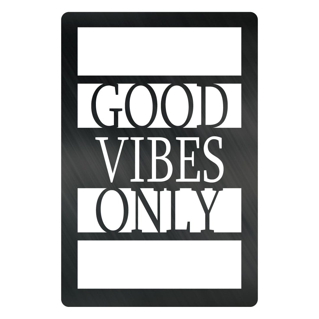 Good Vibes Only