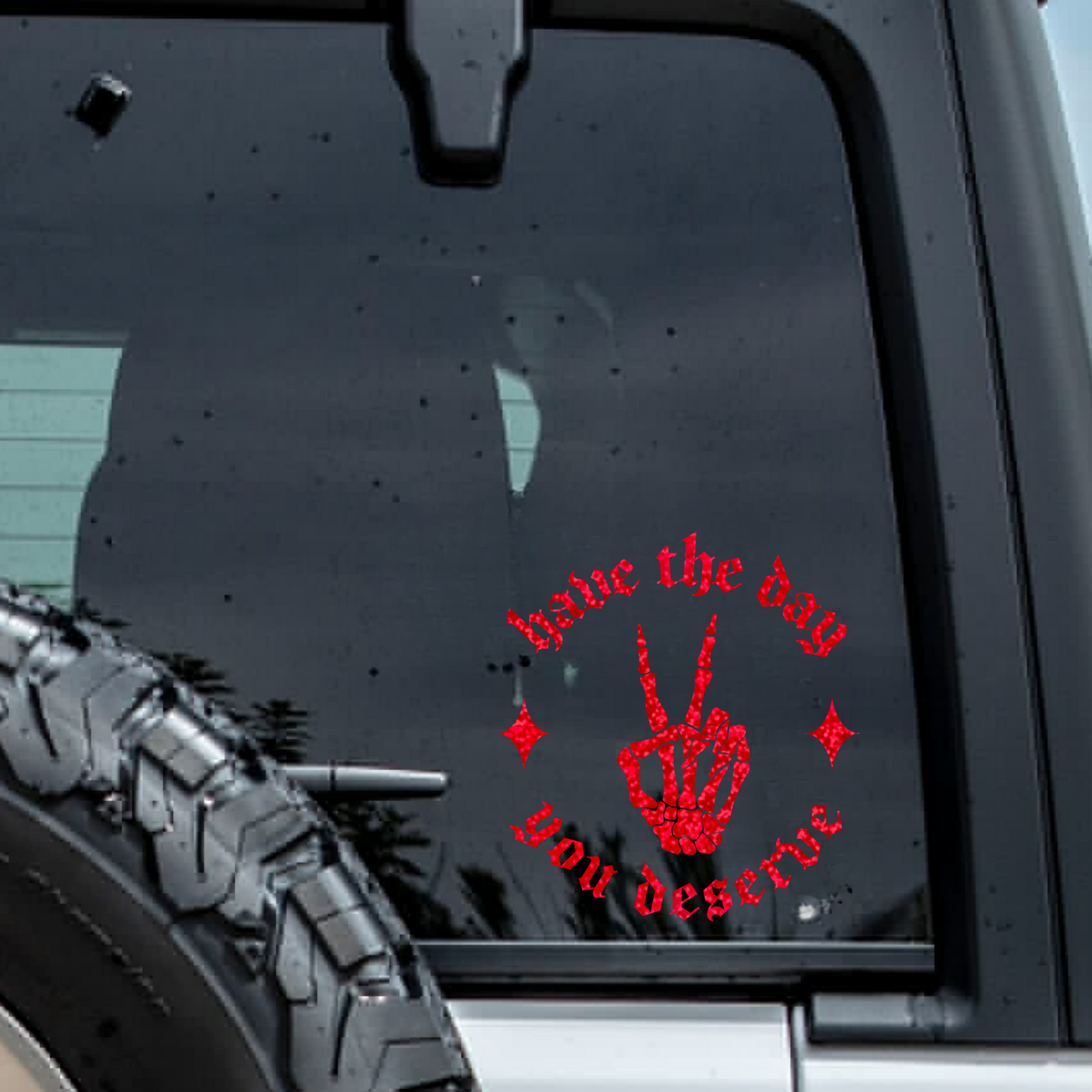 Have The Day You Deserve Style 2