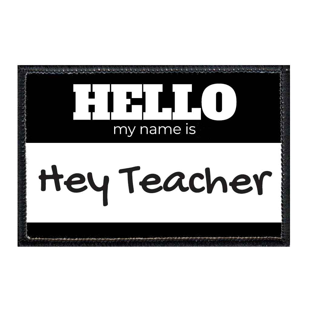Hello My Name Is - Hey Teacher - Black - Removable Patch
