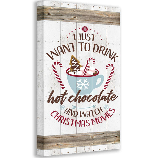 I Just Want To Drink Hot Chocolate - Canvas