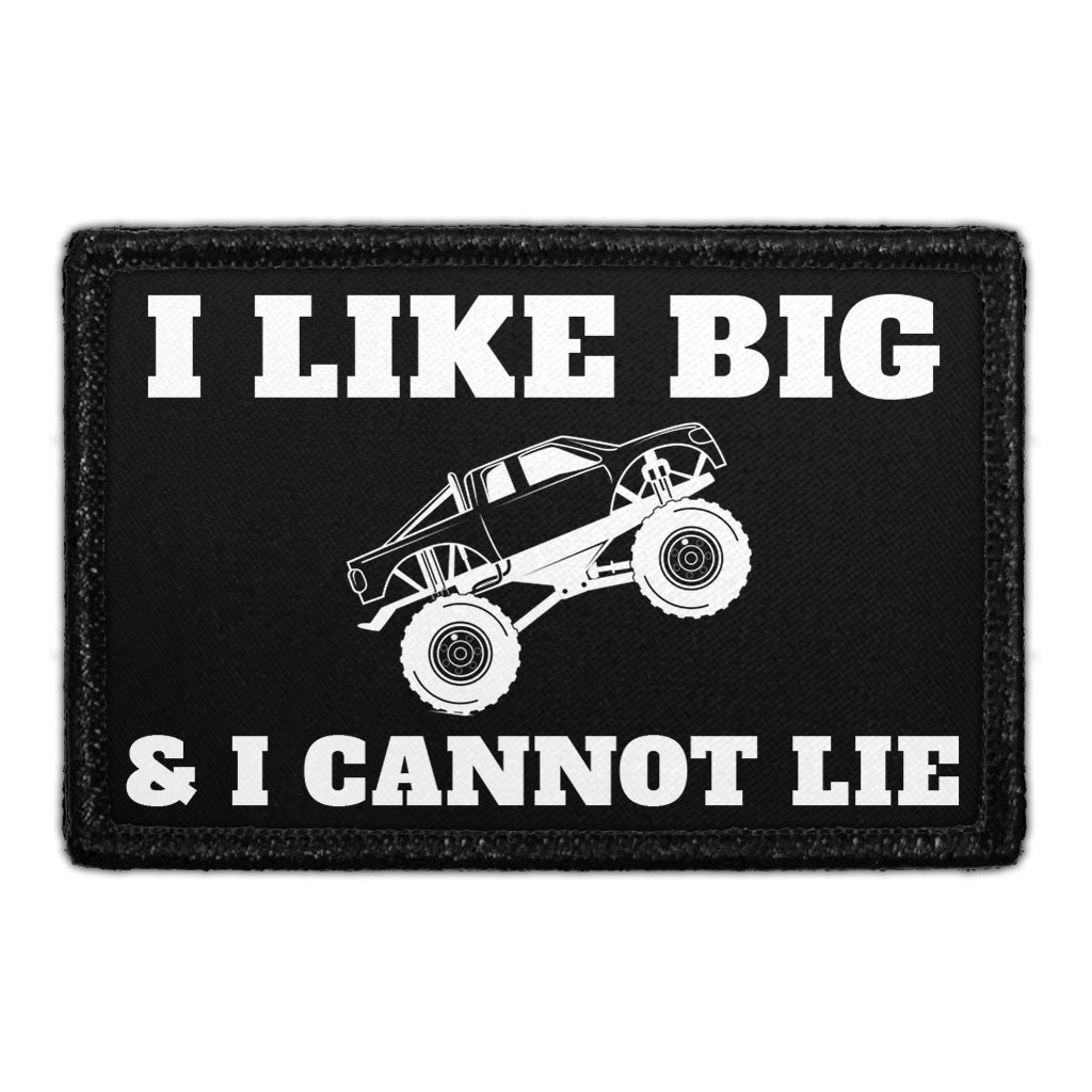 I Like Big Trucks & I Cannot Lie - Removable Patch