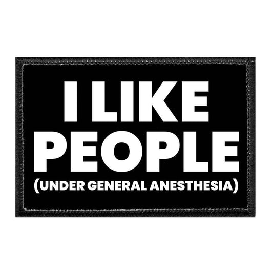 I Like People (Under General Anesthesia) - Removable Patch