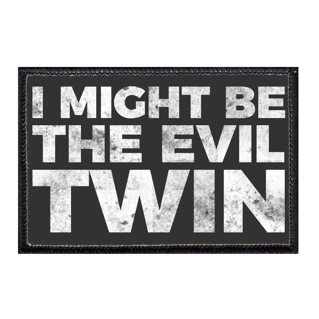 I Might Be The Evil Twin - Removable Patch