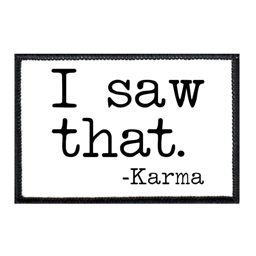 I Saw That - Karma - Removable Patch