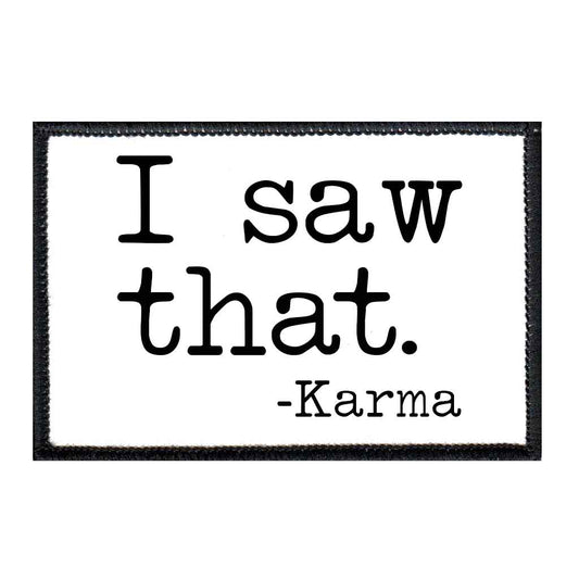 I Saw That - Karma - Removable Patch