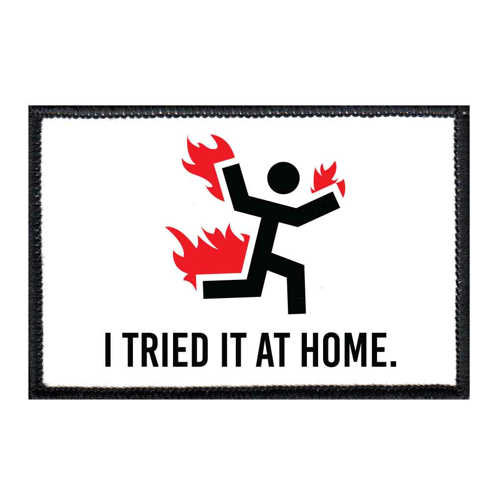 I Tried It At Home - White Background - Removable Patch