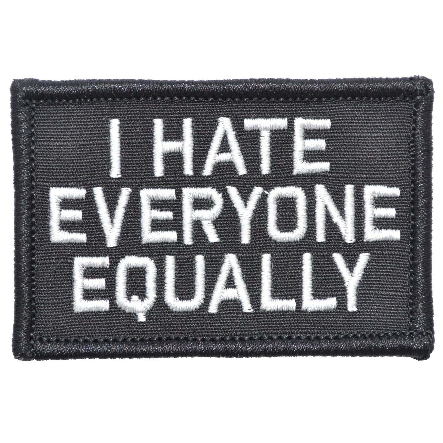 I Hate Everyone Equally - 2x3 Patch