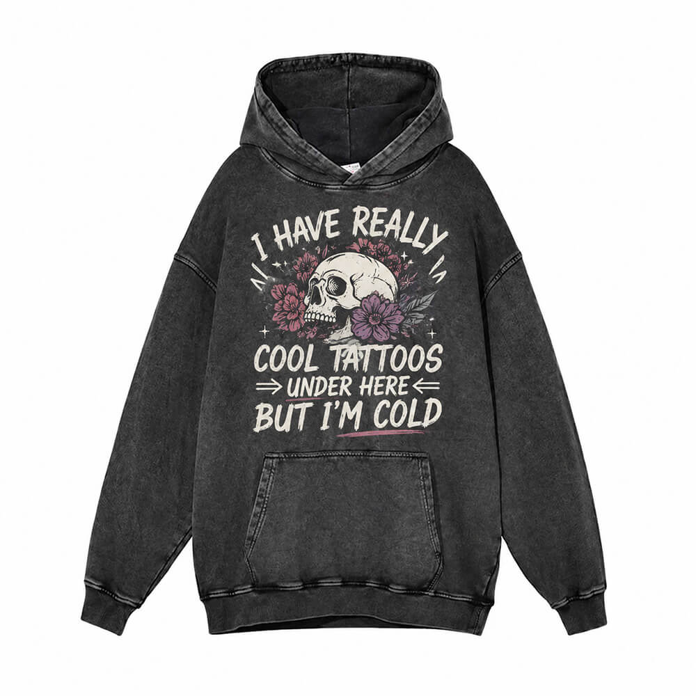 I Have Really Cool Tattoos Skull Vintage Washed Hoodie