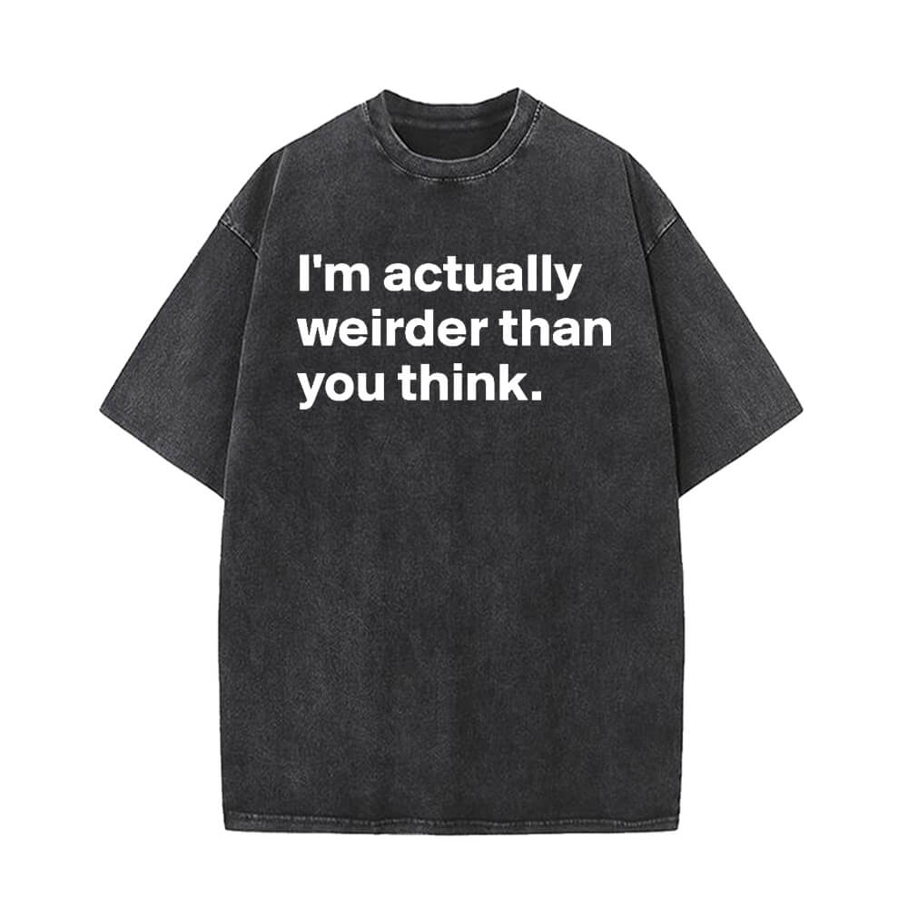 I’m Actually Weirder Vintage Washed T-shirt