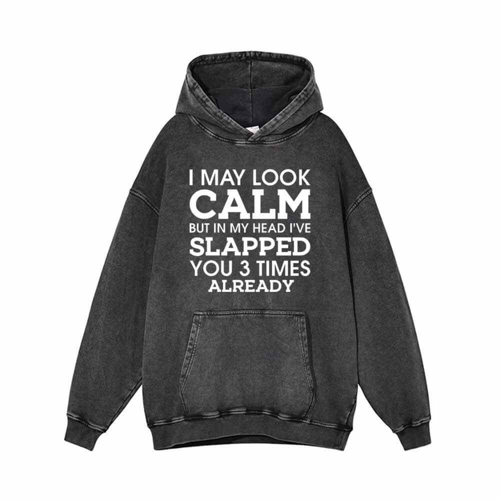 I May Look Calm Vintage Washed Hoodie