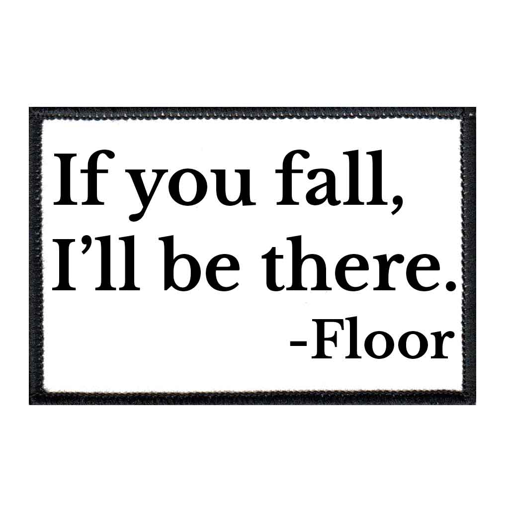 If You Fall I'll Be There - Floor - Patch