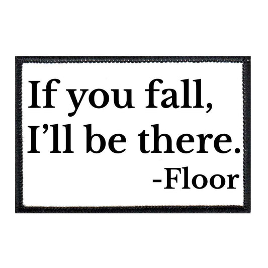 If You Fall I'll Be There - Floor - Patch