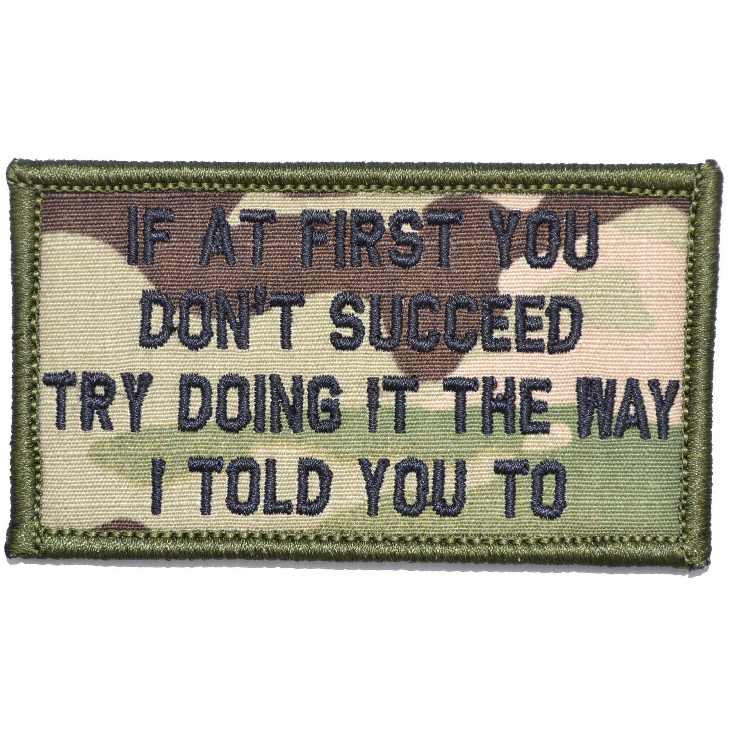 If At First You Don't Succeed, Try Doing It The Way I Told You To - 2x3.5 Patch