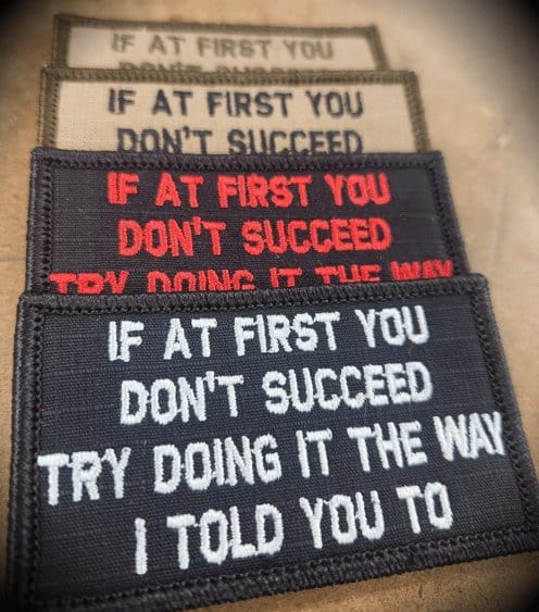 If At First You Don't Succeed, Try Doing It The Way I Told You To - 2x3.5 Patch