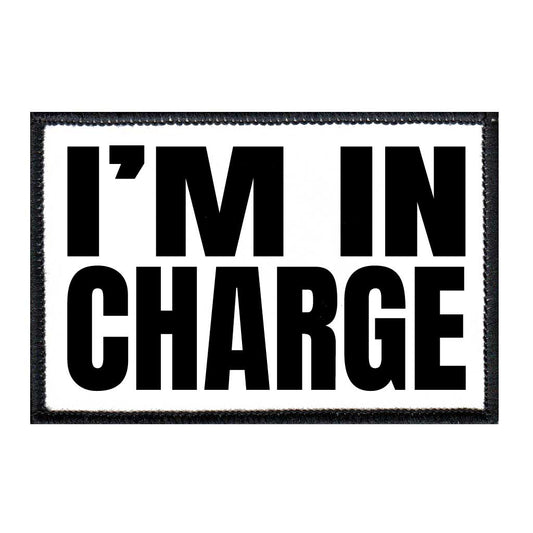 I'm In Charge - Removable Patch