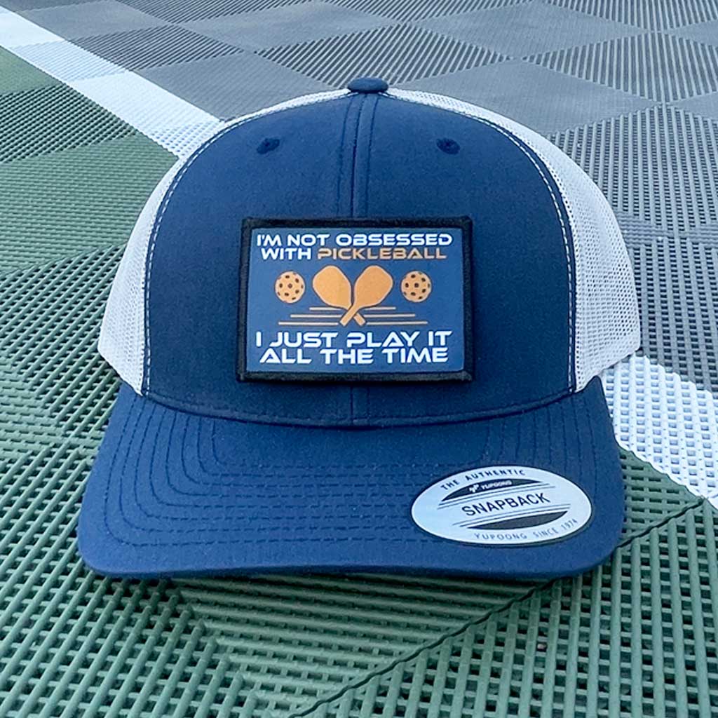 I'm Not Obsessed With Pickleball. I Just Play It All The Time - Removable Patch
