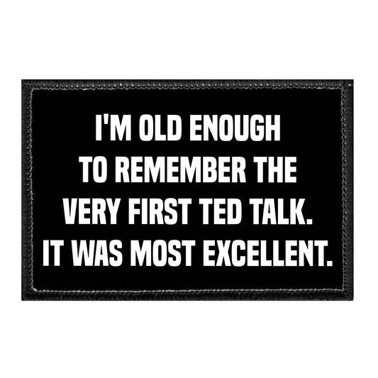 I'm Old Enough To Remember The Very First TED Talk. It Was Most Excellent. - Removable Patch