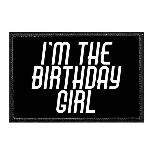 I'm The Birthday Girl - Removable Patch