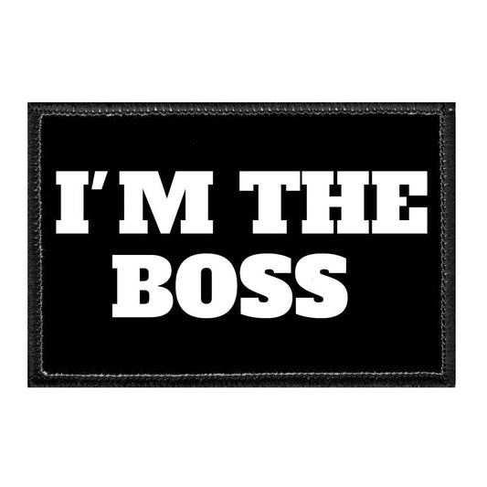 I'm The Boss - Removable Patch