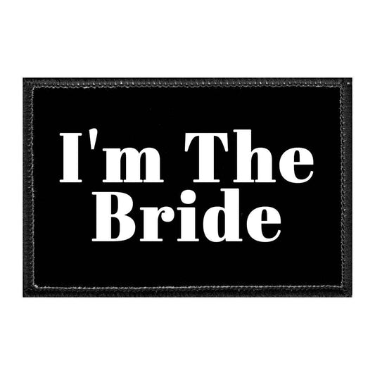 I'm The Bride - Removable Patch