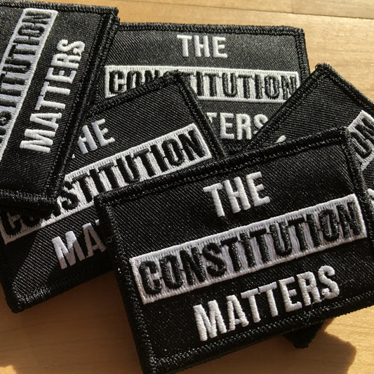 The Constitution Matters Tactical Patch - 2"x3"