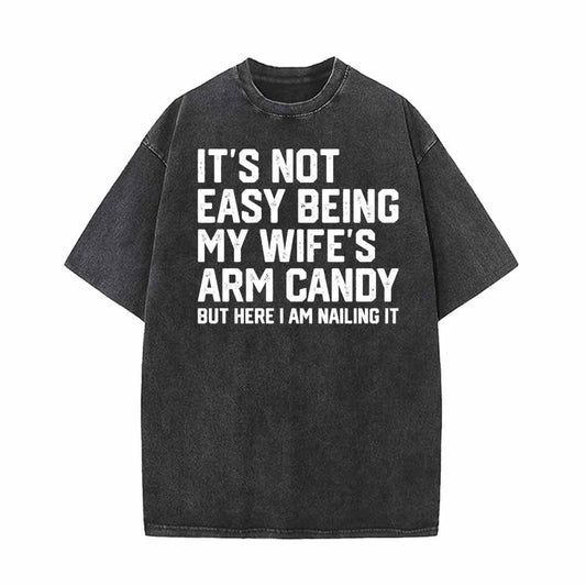 It’s Not Easy Being My Wife’s Vintage Washed T-shirt