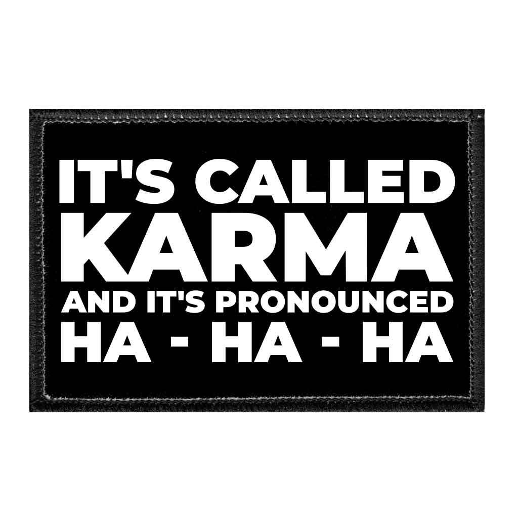 It's Called Karma And It's Pronounced Ha-Ha-Ha - Removable Patch