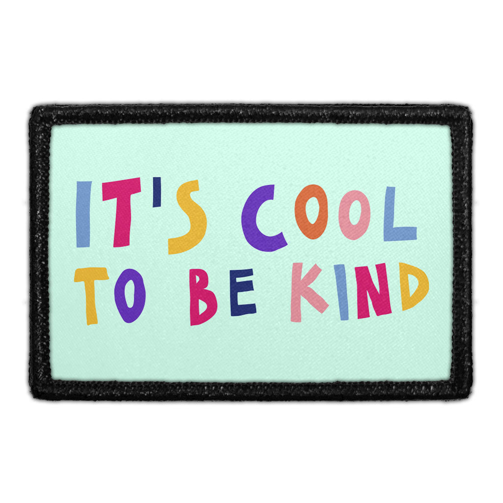 It's Cool To Be Kind - Removable Patch