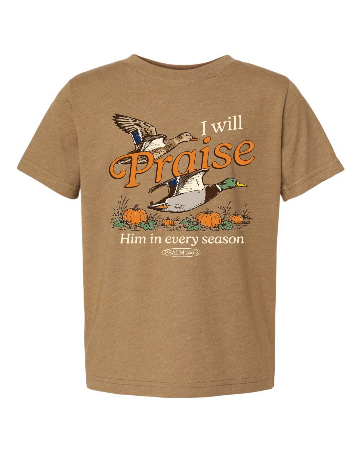 I Will Praise Him In Every Season Toddler/Youth T-Shirt