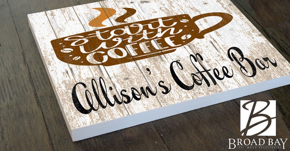 Kitchen Coffee Bar Sign Custom Name - Start with Coffee Saying