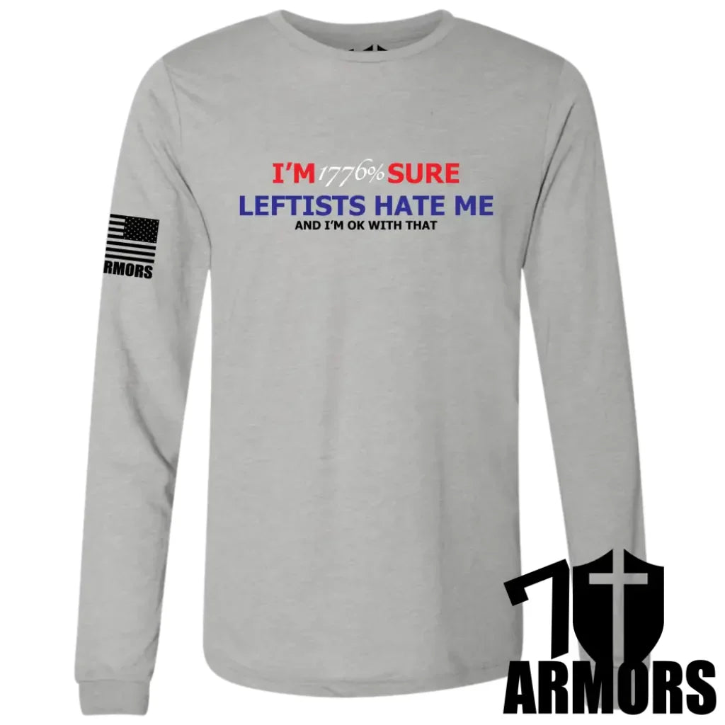 LEFTISTS HATE ME LONG SLEEVE