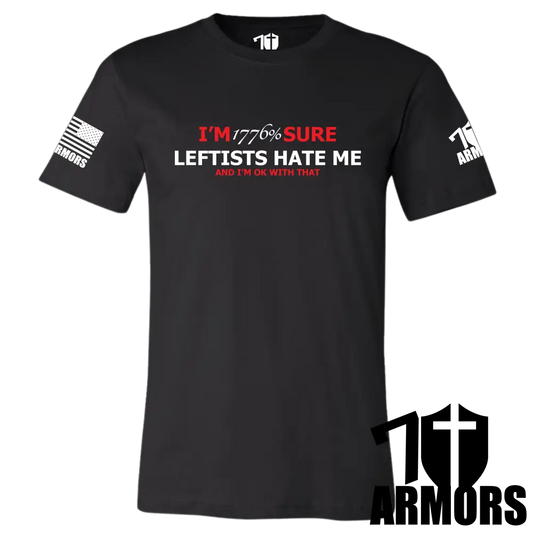 LEFTISTS HATE ME T-SHIRT