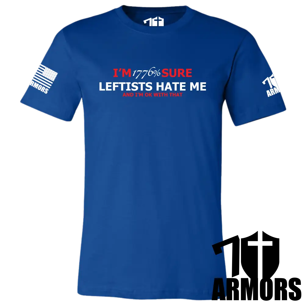 LEFTISTS HATE ME T-SHIRT