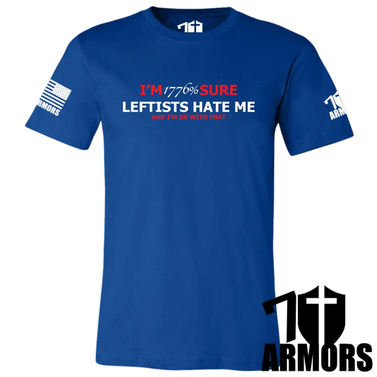 LEFTISTS HATE ME T-SHIRT