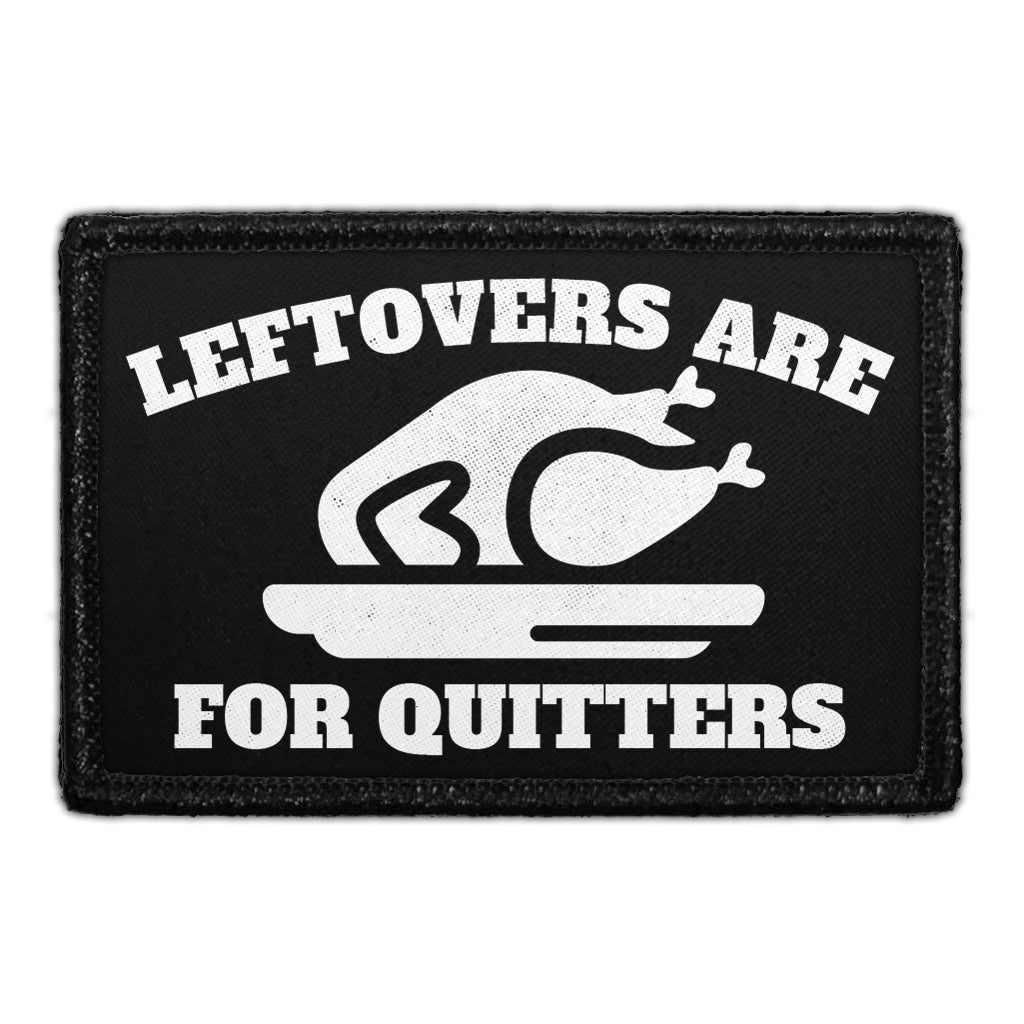 Leftovers Are For Quitters - Thanksgiving - Removable Patch