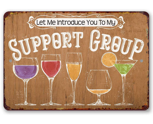 Let Me Introduce You To My Support Group - Metal Sign
